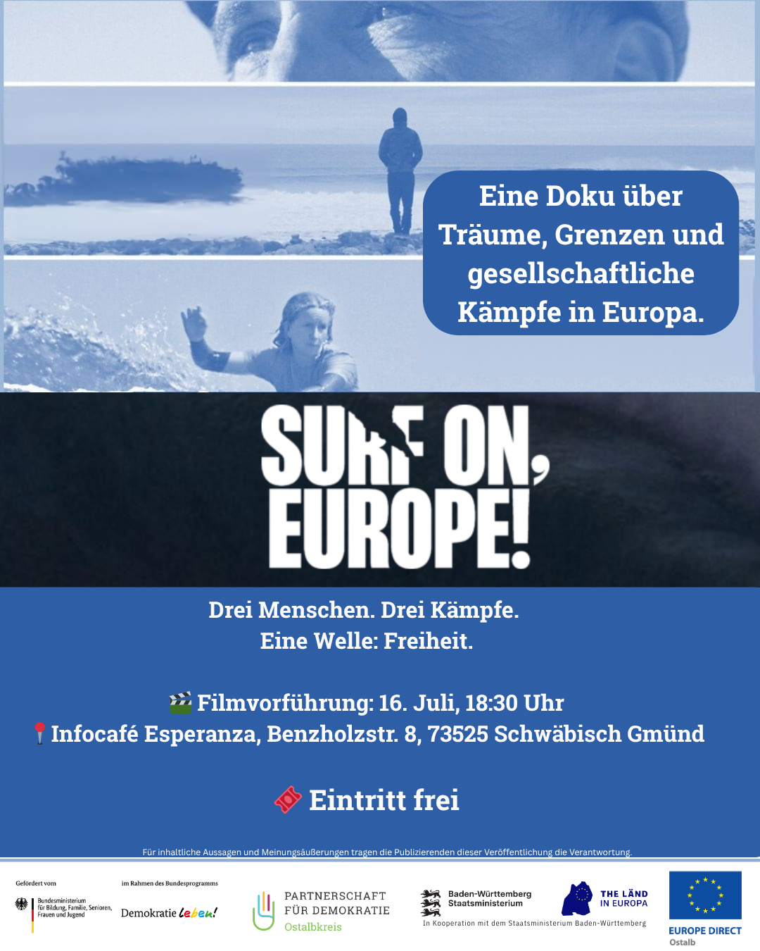 Das Plakat wirbt für einen Filmabend. Der Film heißt „Surf on, Europe!“. Er erzählt von drei Menschen, die in Europa für ihre Freiheit kämpfen. Der Film wird gezeigt am 16. Juli um 18:30 Uhr im Infocafé Esperanza in Schwäbisch Gmünd. Eintritt ist kostenlos. Oben sieht man Bilder von Menschen am Meer und beim Surfen. Unten stehen Logos von Organisationen, die die Veranstaltung unterstützen.
